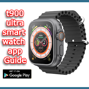 Google Play t900 ultra smart watch guide