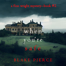 Picha ya aikoni ya When You’re Safe (A Finn Wright FBI Mystery—Book Two)