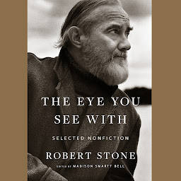 Icon image The Eye You See With: Selected Nonfiction