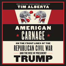 图标图片“American Carnage: On the Front Lines of the Republican Civil War and the Rise of President Trump”
