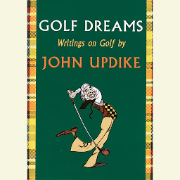 Icon image Golf Dreams: Writings on Golf