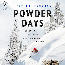 Изображение на иконата за Powder Days: Ski Bums, Ski Towns and the Future of Chasing Snow
