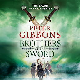 Icon image Brothers of the Sword: The action-packed historical adventure from award-winner Peter Gibbons