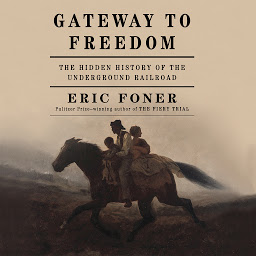 Icon image Gateway to Freedom: The Hidden History of the Underground Railroad