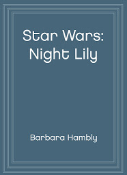 Icon image Star Wars: Night Lily: A Lover's Tale