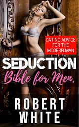 Obraz ikony: Seduction Bible for Men.: Dating Advice for the Modern Man.