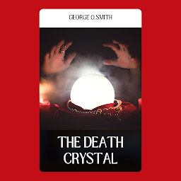 Icon image THE DEATH CRYSTAL: Demanding Books on Self-Help : Personal Growth : Memory ImprovementSelf-Help : Self-Management : GeneralSelf-Help : General: THE DEATH CRYSTAL