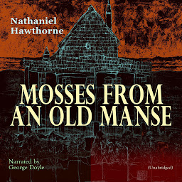 Icon image Mosses from an Old Manse: Unabridged