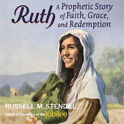 Icon image Ruth: A Prophetic Story of Faith, Grace, and Redemption