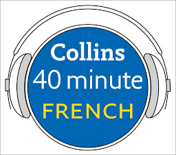Icon image French in 40 Minutes: Learn to speak French in minutes with Collins