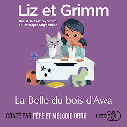 Obraz ikony: Liz et Grimm - La Belle du bois d'Awa