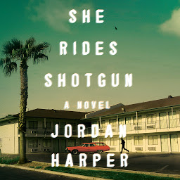 Icon image She Rides Shotgun: A Novel