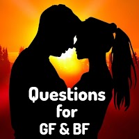 Questions to ask a girl , GF BF Questions & more