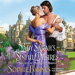 Lady Sarah's Sinful Desires: Secrets at Thorncliff Manor ikonjának képe
