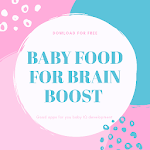 Cover Image of ดาวน์โหลด BABY FOOD FOR BRAIN BOOST 1.5 APK