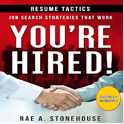 Icon image You’re Hired! Resume Tactics: Job Search Strategies That Work