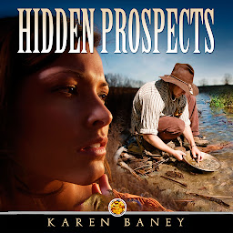 Icon image Hidden Prospects: A Forbidden Love Christian Western Romance: A Sequel to Prescott Pioneers Series