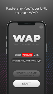 WAP - Watch And Play