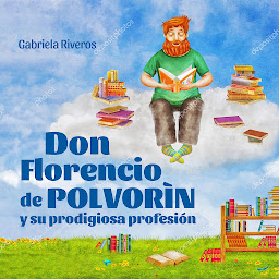 Icon image Don Florencio de Polvorín y su prodigiosa profesión