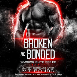 Icon image Broken and Bonded: A Dark and Steamy Fated-Mates Alien Romance: A Friends to Enemies to Lovers, He Falls First, Possessive Beast Shape Shifter Monster Omegaverse