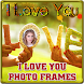 I Love You Photo Frames - Androidアプリ