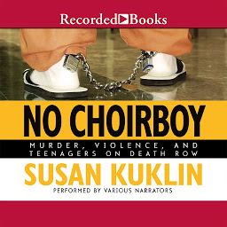 Icon image No Choirboy: Murder, Violence, and Teenagers on Death Row