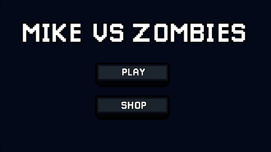 Mike vs Zombies