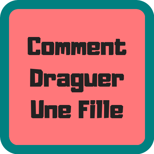 Comment Draguer Une Fille Applications Sur Google Play