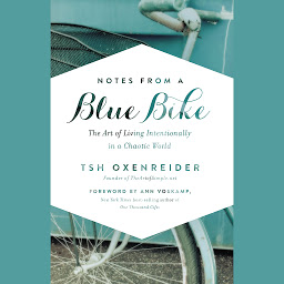 Obraz ikony: Notes from a Blue Bike: The Art of Living Intentionally in a Chaotic World