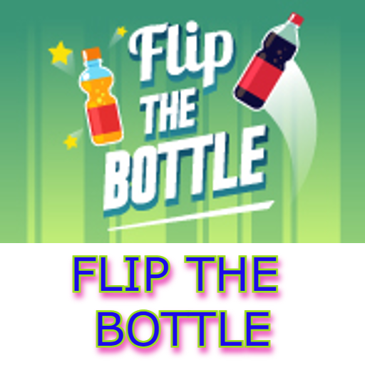 FLIP THE BOTTLE