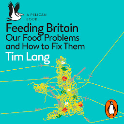 Icon image Feeding Britain: Our Food Problems and How to Fix Them