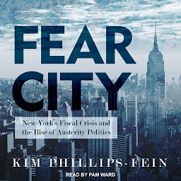 Simge resmi Fear City: New York's Fiscal Crisis and the Rise of Austerity Politics