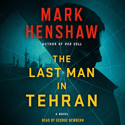 Icon image The Last Man in Tehran: A Novel