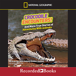 Imagen de icono National Geographic Kids Chapters: Crocodile Encounters: And More True Stories of Adventures with Animals