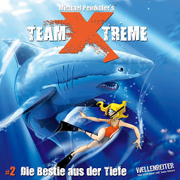 Obraz ikony: Team X-Treme, Folge 2: Die Bestie aus der Tiefe