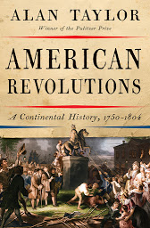 Icon image American Revolutions: A Continental History, 1750-1804