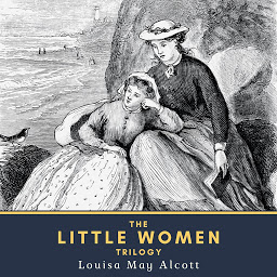 Icon image The Little Women Trilogy: Little Women, Little Men & Jo's Boys