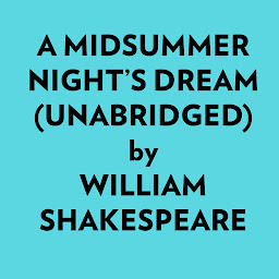 Icon image A Midsummer Night’s Dream (Unabridged)