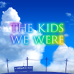Cover Image of Download The Kids We Were  APK