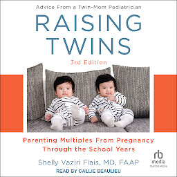 Obraz ikony: Raising Twins: 3rd Edition: Parenting Multiples From Pregnancy Through the School Years
