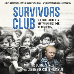 Icon image Survivors Club: The True Story of a Very Young Prisoner of Auschwitz