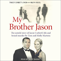 Icon image My Brother Jason: The untold story of Jason Corbett's life and brutal murder by Tom and Molly Martens