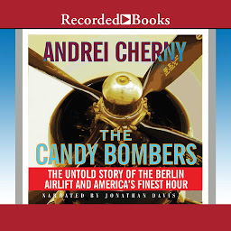 Icon image The Candy Bombers: The Untold Story of the Berlin Airlift and America's Finest Hour