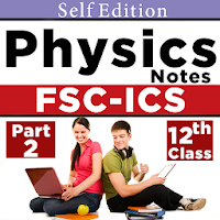 FSC ICS physics Part 2 2nd year Solved Notes