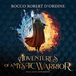 Icon image Adventures of a Mystic Warrior: A Full Cast Audiobook