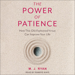 Icon image The Power of Patience: How This Old-Fashioned Virtue Can Improve Your Life