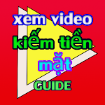 Cover Image of Download xem video kiếm tiền mặt guide  APK
