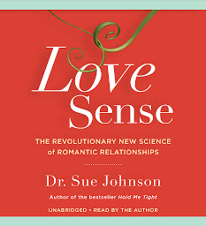 Icon image Love Sense: The Revolutionary New Science of Romantic Relationships