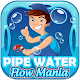 Pipe Water Flow Mania