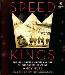 Icon image Speed Kings: The 1932 Winter Olympics and the Fastest Men in the World